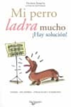 mi perro ladra mucho ¡hay solucion!-9788431540463