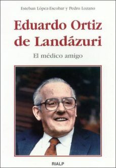 eduardo ortiz de landazuri: el medico amigo-9788432134463
