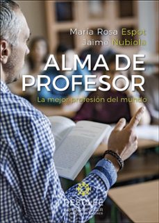 alma de profesor. la mejor profesion del mundo (ebook)-maria rosa espot-jaime nubiola-9788433038463