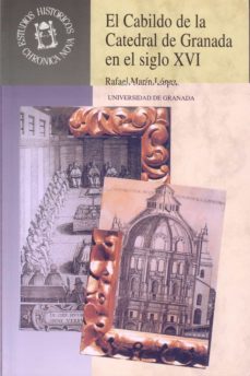 el cabildo de la catedral de granada en el siglo xvi-9788433824363