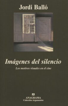 imagenes del silencio: los motivos visuales en el cine-9788433905963