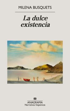 la dulce existencia-milena busquets-9788433929563