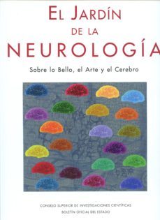el jardin de la neurologia: sobre lo bello, el arte y el cerebro-javier de felipe oroquieta-9788434021563