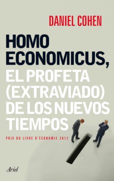 homo economicus: el profeta (extraviado) de los nuevos tiempos-9788434408463