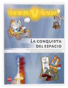 la conquista del espacio: viaja al pasado y convierte en el prota gonista de los inventos espaciales mas destacados-gerry bailey-9788434835863