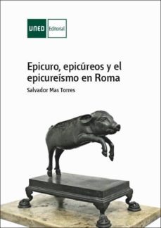 epicuro, epicureos y el epicureismo en roma-salvador mas torres-9788436273663