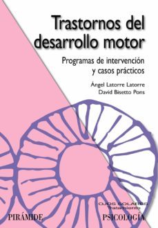 trastornos del desarrollo motor: programas de intervencion y caso s practicos-9788436823363