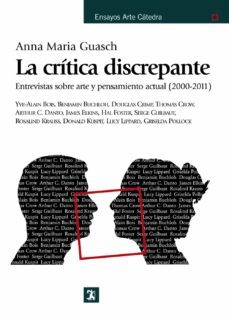 la critica discrepante: entrevistas sobre arte y pensamiento actu al (2000-2011)-9788437630663