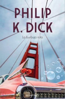 la burbuja rota (ebook)-philip k. dick-9788445010563