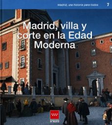 madrid, villa y corte en la edad moderna-natalia gonzalez heras-9788445142363