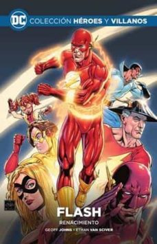 coleccion heroes y villanos vol. 04  flash: renacimiento-geoff johns-ethan van sciver-9788447146963