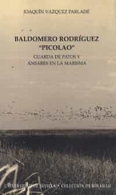 baldomero rodriguez "picolao": guarda de patos y ansares en la ma risma-joaquin vazquez parlade-9788447205363