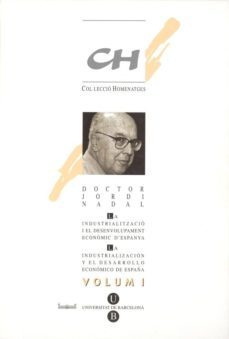 jordi nadal: la industrialitzacio i el desenvolupament economic d  espanya  (2 vols.)-9788447521463