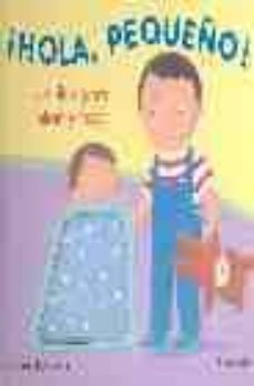 ¡hola, pequeño!:_un libro para mirar y tocar-9788448015763