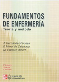 fundamentos de la enfermeria: teoria y metodo-juana maria hernandez conesa-m. esteban albert-p. moral de calatrava-9788448605063