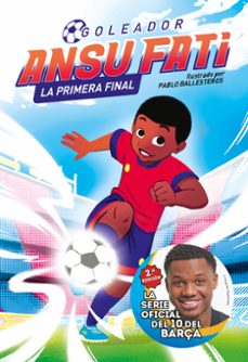 ansu fati. la primera final (goleador 1)-ansu fati-pablo ballesteros-9788448860363