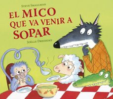 el mico que va venir a sopar-steve smallman-9788448874063
