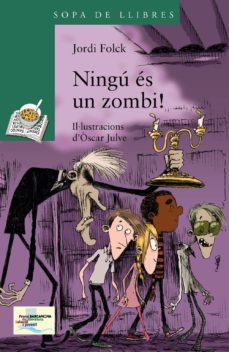 ningu es un zombi!_ sopa verda - finalista premi barcanova-jordi folk-9788448933463