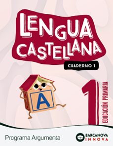 lengua castellana 1º educacion primaria argumenta cuaderno 1 innova 2 catalunya / illes balears-9788448956363