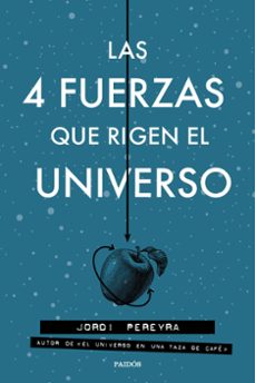 las 4 fuerzas que rigen el universo-jordi pereyra-9788449333163