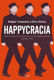 happycracia-edgar cabanas-eva illouz-9788449335563