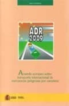 adr-2009: acuerdo europeo sobre transporte internacional de merca ncias-9788449808463