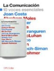 la comunicacion 10 voces esenciales-juan costa-abraham moles-9788461434763