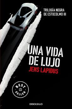 una vida de lujo (trilogia negra de estocolmo iii)-jens lapidus-9788466334563