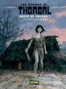 los mundos de thorgal: kriss de valnor 1: ¡yo no olvido!-yves sente-giulio de vita-9788467907063