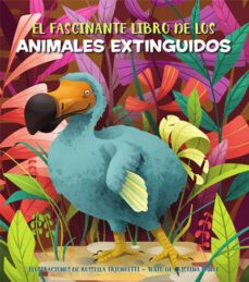 el fascinante libro de los animales extinguidos-cristina banfi-9788468271163