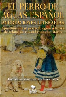 el perro de aguas español - 24 creaciones literarias (ebook)-josé maría martínez martínez-9788468579863