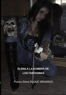 elena a la sombra de los fantasmas (ebook)-francy elena duque menardo-9788468607863