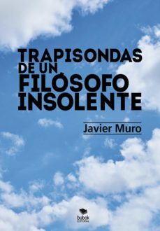 trapisondas de un filosofo insolente (ebook)-javiermuro javiermuro-9788468646763
