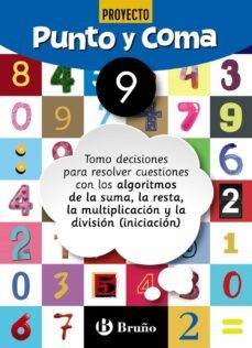 punto y coma matematicas cuaderno nº 9. 3º/4º educacion primaria tomo decisiones para resolver cuestiones con los algoritmos de la suma, la resta, la multiplicación y la división (iniciación)-9788469618363