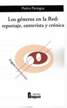 los generos en la red: reportaje, entrevista y cronica-pedro paniagua-9788470746963