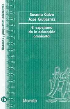 espejismo de la educacion ambiental-jose gutierrez-9788471125163
