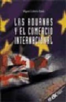 las aduanas y el comercio internacional-miguel cabello perez-9788473562263