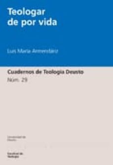 teologar de por vida (cuadernos de teologia deusto; 29)-luis maria armendariz-9788474859263