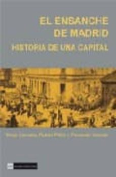 el ensanche de madrid. historia de una capital-borja carballo-ruben pallol-9788474919363