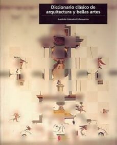 diccionario clasico de arquitectura y bellas artes-andres calzada echevarria-9788476284063
