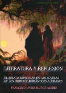 literatura y reflexion: el relato especular en las novelas de los primeros romanticos alemanes-9788477629863