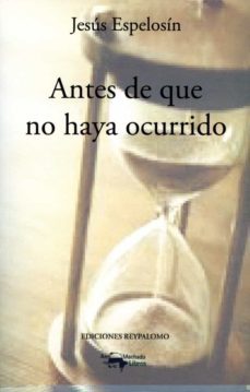 antes de que no haya ocurrido-jesus espelosin-9788477744863
