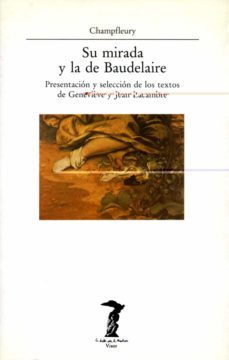 su mirada y la de baudelaire: textos de genevieve y lacambre-9788477745563
