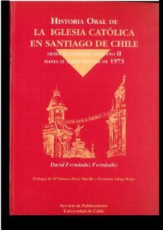 historia oral de la iglesia catolica en santiago de chile-9788477863663