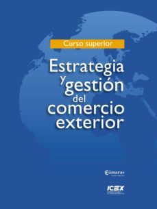 estrategia y gestion del comercio exterior: curso superior (2ª ed .)-9788478119363