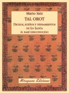 tal orot: dichos, sueños y pensamientos de lo iadua. el rabi desc onocido-9788478133963