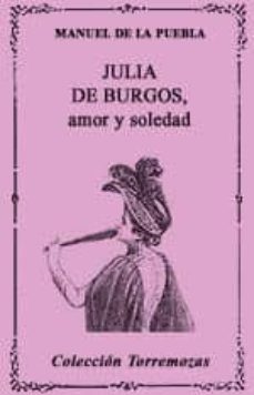 julia de burgos, amor y soledad-manuel de la puebla-9788478391363