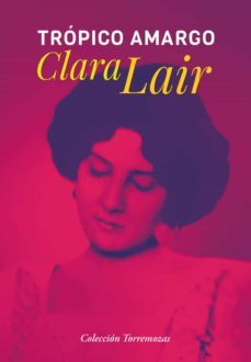 tropico amargo-clara lair-9788478398263