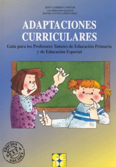 adaptaciones curriculares: guia para los profesores tutores de educacion primaria y educacion especial-9788478691463