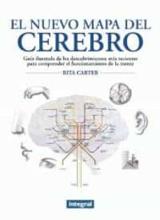 el nuevo mapa del cerebro: guia ilustrada de los descubrimientos mas recientes para comprender el funcionamiento de la mente-9788479014063